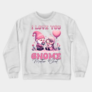 Gnomes I Love You Valentines Day Crewneck Sweatshirt